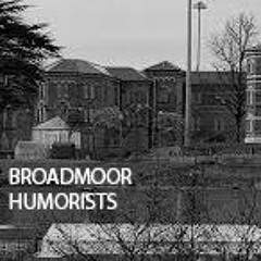 BROADMOOR HUMORISTS