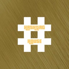 #HashtagHouse ✪