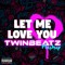 Let Me Love You (Twinbeatz Mashup)