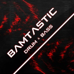 BAMTASTIC  DRUM & BASS