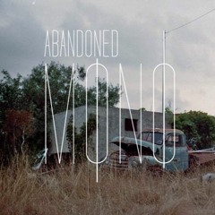 abandoned mono