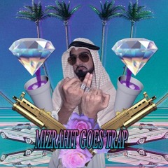 MIZRAHIT GOES TRAP