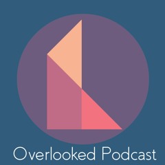 Overlooked Podcast