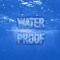 WATERPROOF