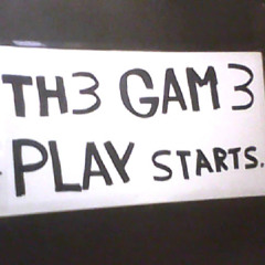 TH3 GAM3 PLAY starts