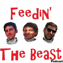 Feedin' The Beast Podcast