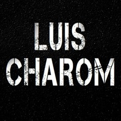 LuiS ChaRoM