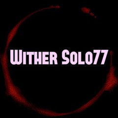 Wither Solo77