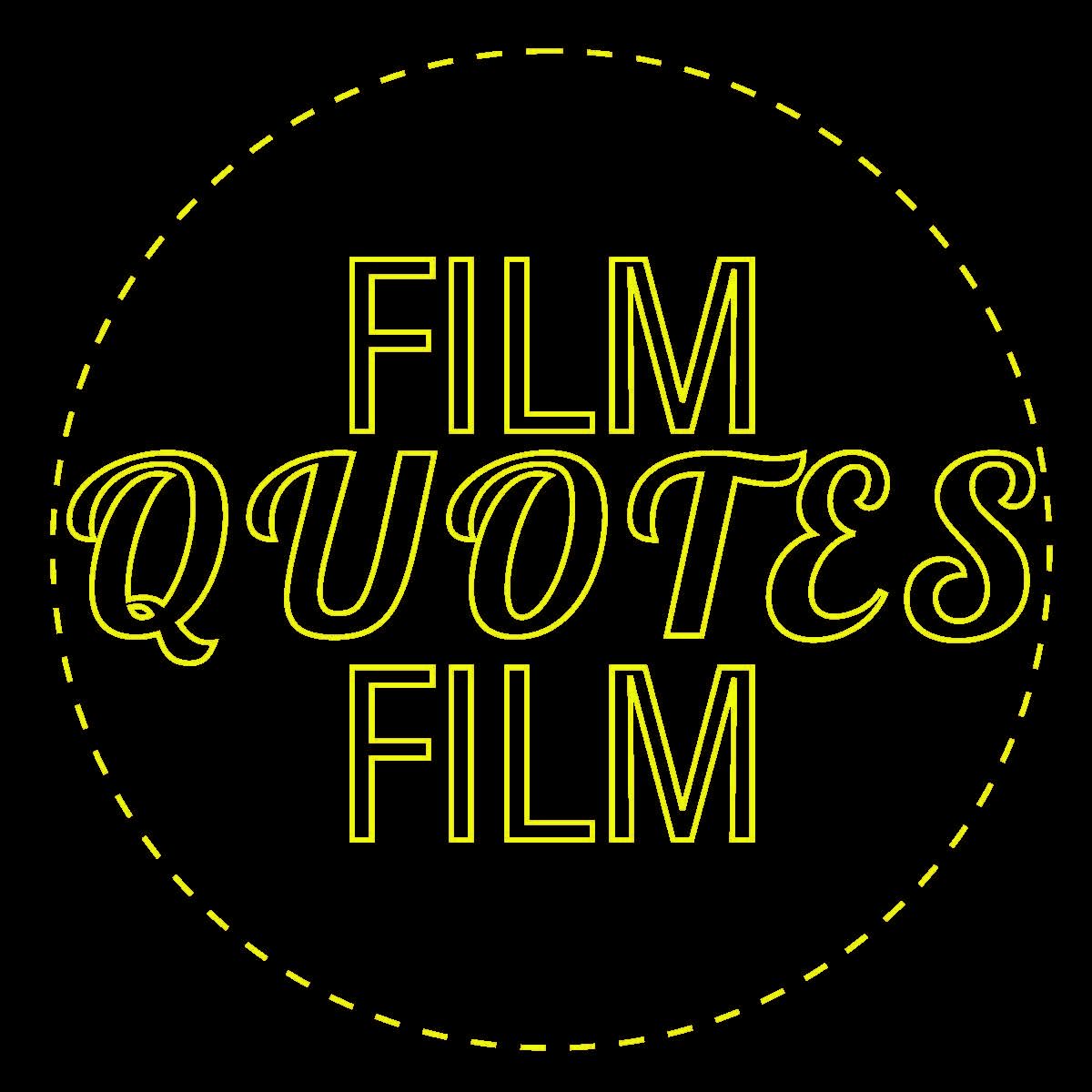 Film Quotes Film