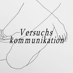 Versuchs Kommunikation