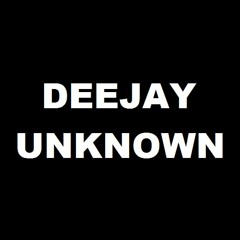 DJ UNKNOWN