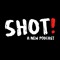 SHOT!