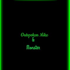 Outspoken Mke & Monster
