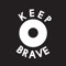 Keep Brave
