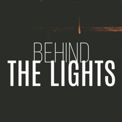 Behind The Lights