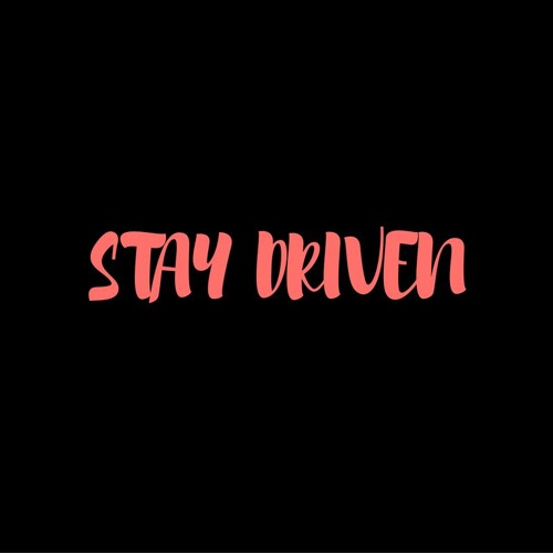 Stay Driven’s avatar
