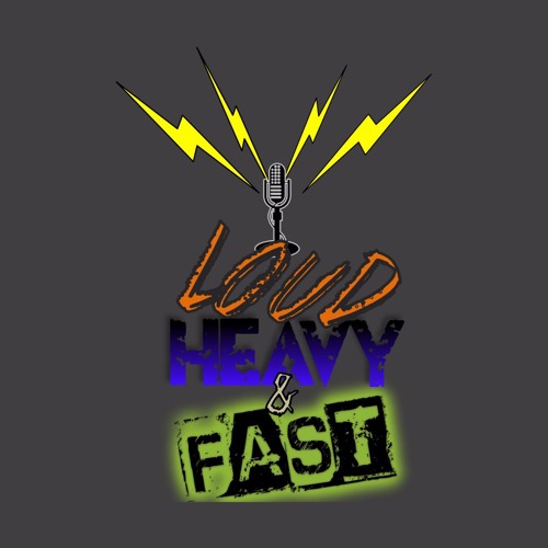 Loud, Heavy & Fast - Podcast’s avatar