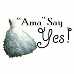 "Ama" Say Yes!