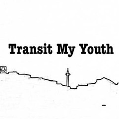 Transit My Youth