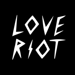 LOVE RIOT