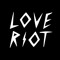 LOVE RIOT