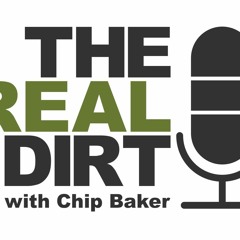 The Real Dirt with Chip Baker