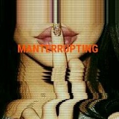 Manterrupting