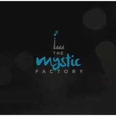 The Mystic Factory Studio
