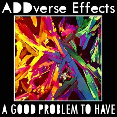 ADDverse Effects