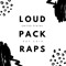 Loud Pack Raps