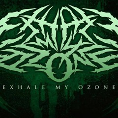 Exhale My Ozone (Official)