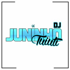 DJ JUNINHO DO TUIUTI II ✪