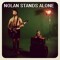 Nolan Stands Alone