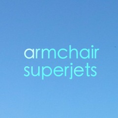 Armchair Superjets