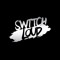 SWITCH LOUD
