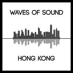 Waves of Sound: Hong Kong