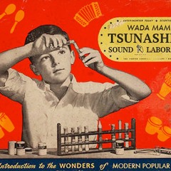 WADA MAMBO's TSUNASHIMA SOUND LABORATORY