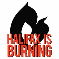 Halifax Is Burning : Interviews