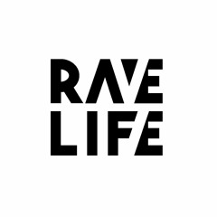 RAVE LIFE