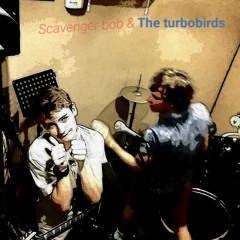 Scavenger Bob & The Turbobirds