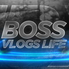 BossVlogs Life