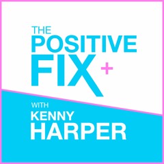 Positive Fix with Kenny Harper