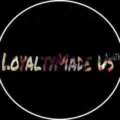 LoyaltyMade Us