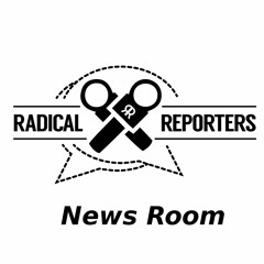 Radical Reports Newsroom