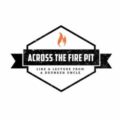 Across The Fire Pit