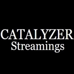 CATALYZER Streamings