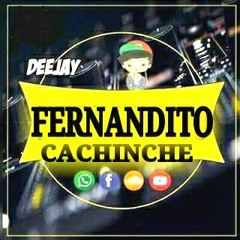 DJ FERNANDITO-CACHINCHE