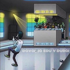 davai, ja edu v dubai