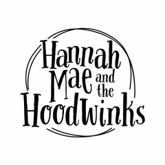 Hannah Mae and the Hoodwinks