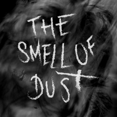 THE SMELL OF DUST